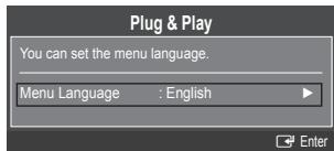Plug & Play You can set the menu language. Menu Language : English