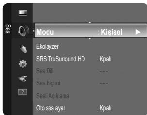 Modu : Kişisel Ekolyzer SRS TruSurround HD : Kpalı Ses Dili :--- Ses Biçimi :--- Sesli Açıklama Oto ses ayar : Kpalı