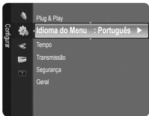 Plug & Play Idioma do Menu : Português ▶ Tempo Transmissão Segurança Geral