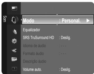 Modo : Personal. Equalizador SRS TruSurround HD : Deslig. Idioma de áudio : --- Formato áudio : --- Descrição áudio Volume auto. : Deslig.