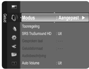 Modus : Aangepast Toonregeling SRS TruSurround HD : Uit Gesproken taal : --- Geluidsformaat : --- Audiobeschrijving Auto Volume : Uit
