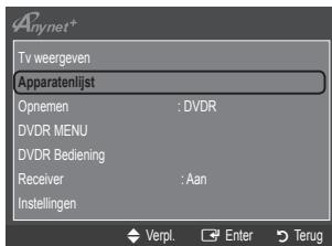 A#yn.net* Tv weergeven Apparatenlijst Opnemen : DVDR DVDR MENU DVDR Bediening Receiver : Aan Instellingen Verpl. Enter Terug