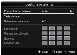Config. rede sem fios Config. Protoc. Internet : Auto. Teste de rede: Seleccionar uma rede : AP1 Endereço IP Máscara de sub-rede Gateway Servidor DNS Mover Enter Voltar