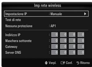 Imp rete wireless Impostazione IP : Manuale Test di rete Nessuna protezione : AP1 Indirizzo IP : 0 0 0 0 Maschera sottorete : 0 0 0 0 Gateway : 0 0 0 0 Server DNS : 0 0 0 0 Verpl. Conf. Ritorno