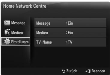 Home Network Centre Message : Ein Medien : Ein Einstellungen TV-Name : TV Zurück Beenden