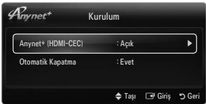 Anynet* Kurulum Anynet* (HDMI-CEC) : Açık Otomatik Kapatma : Evet Taşı Giriş Geri