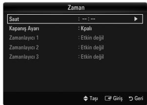 Zaman Saat : -- : -- Kapanış Ayarı : Kpalı Zamanlayıcı 1 : Etkin değil Zamanlayıcı 2 : Etkin değil Zamanlayıcı 3 : Etkin değil Taşı Giriş Geri