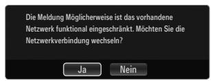 Die Meldung Möglicherweise ist das vorhandene Netzwerk funktional eingeschränkt. Möchten Sie die Netzwerkverbindung wechseln? Ja Nein
