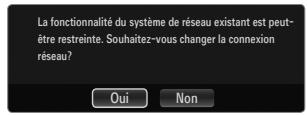 La fonctionnalité du système de réseau existant est peut-être restreinte. Souhaitez-vous changer la connexion réseau? Oui Non