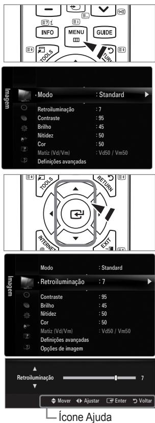 Info MENU GUIDE TODIS Imagem Modo : Standard Retroiluminação : 7 Contraste : 95 Brilho : 45 Nitidez : 50 Cor : 50 Matiz (Vd/Vm) : Vd50 / Vm50 Definições avançadas MODE : Standard Retroiluminação : 7 Contraste : 95 Brilho : 45 Nitidez : 50 Cor : 50 Matiz (Vd/Vm) : Vd50 / Vm50 Definições avançadas Opções de imagem Retroiluminação Mover Ajustar Enter Voltar Ícone Ajuda