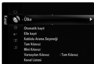 Ülke Otomatik kayı Elle kayı Kabolu Arama Seçeneği Tam Kılavuz Mini Kılavuz Varsaylan Kılavuz : Tam Kılavuz Kanal Listesi