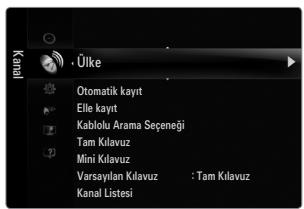 Kabel Ülke Otomatik kayıt Elle kayıt Kablulu Arama Seçeneği Tam Kilavuz Mini Kilavuz Varsaylan Kilavuz : Tam Kilavuz Kanal Listesi