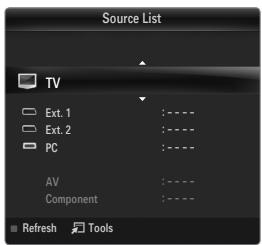 Source List TV Ext. 1 : - - Ext. 2 : - - PC : - - AV : - - Component : - - Refresh Tools
