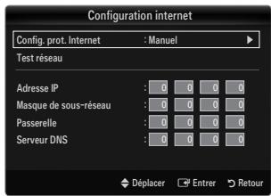 Configuration internet Config. prot. Internet : Manuel Test réseau Adresse IP : 0 0 0 0 Masque de sous-réseau : 0 0 0 0 Passerelle : 0 0 0 0 Serveur DNS : 0 0 0 0 Déplacer Entrer Retour