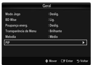 Geral Modo Jogo : Deslig. BD Wise : Lig. Poupança energ. : Deslig. Transparência de Menu : Brillhante Melodia : Médio PIP Mover Enter Voltar