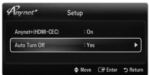 Anynet+ Setup Anynet+(HDMI-CEC) : On Auto Turn Off : Yes Move Enter Return