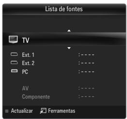 Lista de fontes TV Ext. 1 : - - Ext. 2 : - - PC : - - AV : - - Componente : - - Actualizar Ferramentas