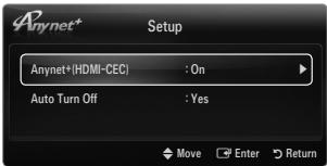 Anynet® Setup Anynet® (HDMI-CEC) : On Auto Turn Off : Yes Move Enter Return