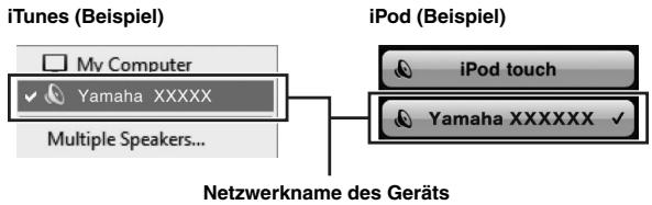 YAMAHA R-N500 - Klicken/Tippen Sie in iTunes / am iPod auf das Symbol AirPlay und wahlen Sie das Gerät (Netzwerkname des Geräts) als Audio-Ausgabegerät. - 1