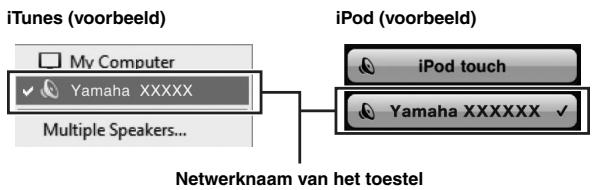 YAMAHA R-N500 - Klik (tik) op de iTunes/iPod op het pictogram AirPlay en selecteer het toestel (netwerknaam van het toestel) als het audioweergaveapparaat. - 1
