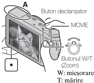 A Buton declansator MOVIE Butonul W/T (Zoom) W: micșorare T: mărire
