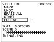 VIDEO EDIT 0:08:55:06 MARK UNDO ERASE ALL START EDIT SET IR TOTAL 0:00:00:00 SCENE 0 [MENU] : END