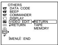 OTHERS DATA CODE BEEP COMMANDER DISPLAY VIDEO EDIT RETURN RETURN TAPE MEMORY ETC [MENU] : END