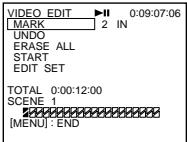 VIDEO EDIT ▶ II 0:09:07:06 MARK 2 IN UNDO ERASE ALL START EDIT SET TOTAL 0:00:12:00 SCENE 1 [MENU] : END