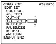 VIDEO EDIT 0:08:55:06 EDIT SET CONTROL ADJ TEST "CUT-IN" "CUT-OUT" ← 0 IR SETUP PAUSEMODE IR TEST RETURN [MENU] : END