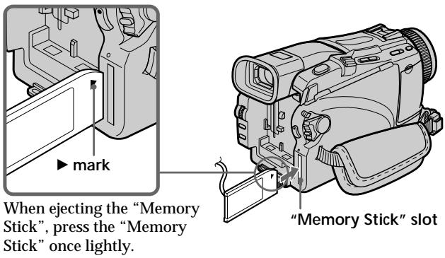 Mark When ejecting the "Memory Stick", press the "Memory Stick" once lightly. "Memory Stick" slot