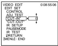 VIDEO EDIT 0:08:55:06 EDIT SET CONTROL ADJ TEST "CUT-IN" "CUT-OUT" IR SETUP PAUSEMODE IR TEST RETURN [MENU] : END