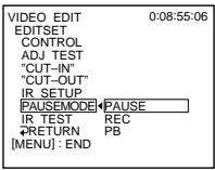 VIDEO EDIT 0:08:55:06 EDITSET CONTROL ADJ TEST "CUT-IN" "CUT-OUT" IR SETUP PAUSEMODE ← PAUSE IR TEST REC RETURN PB [MENU] : END