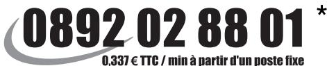 0892 02 88 01 * 0,337 € TTC / min à partir d'un poste fixe