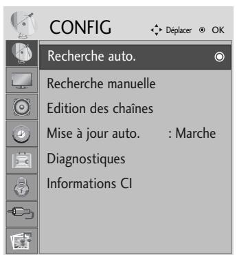 CONFIG Déplacer OK Recherche auto. Recherche manuelle Edition des chaînes Mise à jour auto. : Marche Diagnostiques Informations CI