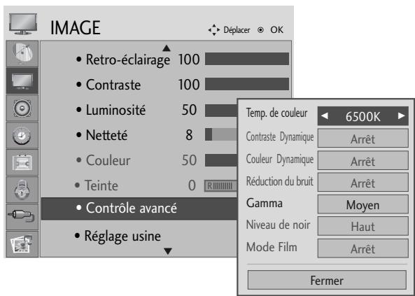 IMAGE • Retro-éclairage 100 • Contraste 100 • Luminosité 50 • Netteté 8 • Couleur 50 • Teinte 0 • Contrôle avancé • Réglage usine Temp. de couleur 6500K Contraste Dynamique Arrêt Couleur Dynamique Arrêt Réduction du bruit Arrêt Gamma Moyen Niveau de noir Haut Mode Film Arrêt Fermer