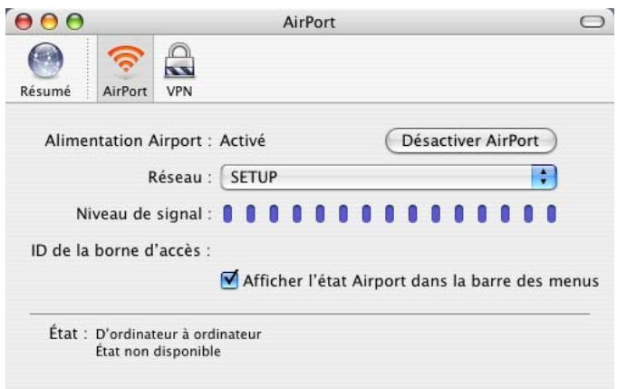 AirPort Résumé AirPort VPN Alimentation Airport : Activé Désactiver AirPort Réseau : SETUP Niveau de signal : ID de la borne d'accès : Afficher l'état Airport dans la barre des menus État : D'ordinateur à ordinateur État non disponible