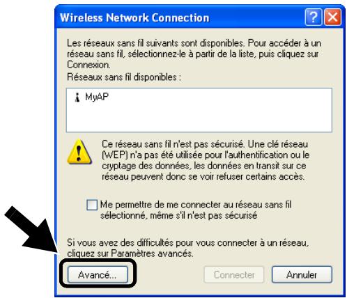 Wireless Network Connection Les réseaux sans fil suivants sont disponibles. Pour accéder à un réseau sans fil, sélectionnez-le à partir de la liste, puis cliquez sur Connexion. Réseaux sans fil disponibles : MyAP Ce réseau sans fil n'est pas sécurisé. Une clé réseau (WEP) n'a pas été utilisée pour l'authentication ou le cryptage des données, les données en transit sur ce réseau peuvent donc se voir refuser certains accès. Me permettre de me connecter au réseau sans fil sélectionné, même s'il n'est pas sécurisé Si vous avez des difficultés pour vous connecter à un réseau, cliquez sur Paramètres avancés. Avancé... Connector Annuler