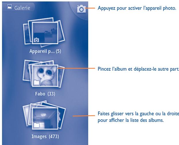Galerie Appureil p... (5) Pincez l'album et déplacez-le autre part. Fabo (33) Images (473) Faites glisser vers la gauche ou la droite pour afficher la liste des albums. Appuyez pour activer l'appareil photo.