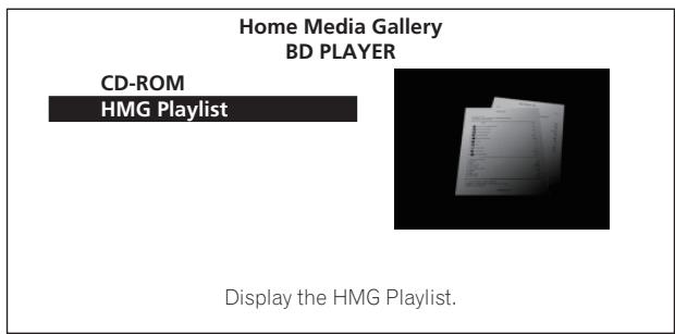 PIONEER BDP-LX71 - Sélectionnez HMG Playlist. - 1