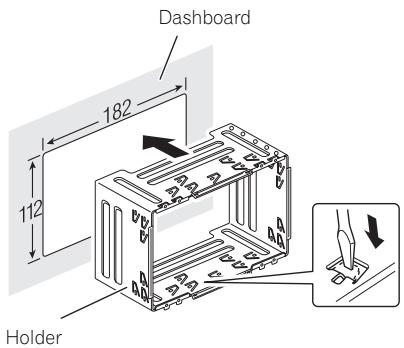 PIONEER AVIC-F320BT - Install the holder into the dashboard. - 1