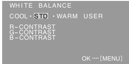 WHITE BALANCE COOL • STD • WARM USER R-CONTRAST G-CONTRAST B-CONTRAST OK ⋯ [MENU]