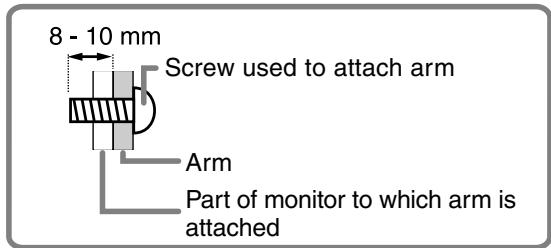 8 - 10 mm Screw used to attach arm Arm Part of monitor to which arm is attached