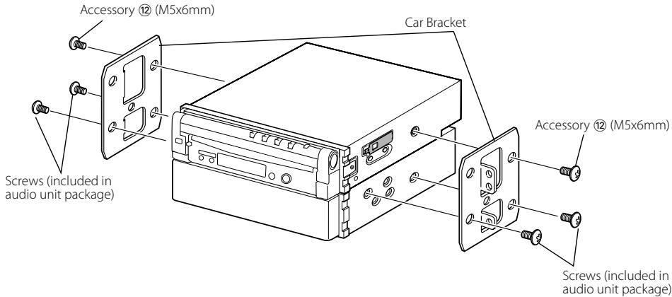 Accessory ⑫ (M5x6mm) Screws (included in audio unit package) Car Bracket Accessory ⑫ (M5x6mm) Screws (included in audio unit package)