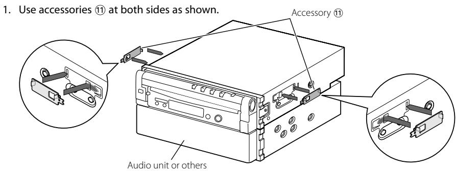 1. Use accessories ⑪ at both sides as shown. Accessory ⑪ Audio unit or others