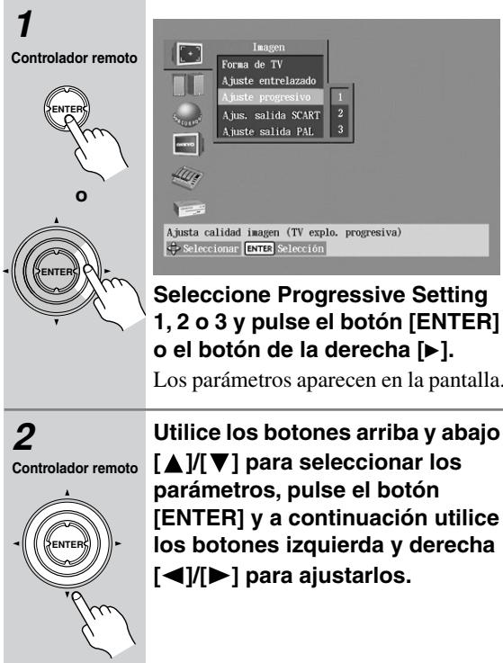 1 Controlador remoto O 2 Selectione Progressive Setting 1, 2 o 3 y pulse el botón [ENTER] o el botón de la derecha [►]. Los parámetros aparecen en la pantalla. 2 Controlador remoto Utilice los botones arriba y abajo [▲]/[▼] para seleccionar los parámetros, pulse el botón [ENTER] y a continuación utilice los botones izquierda y derecha [◄]/[►] para ajustarlos.