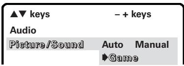 ▲▼ keys - + keys Audio Picture/Sound Auto Manual ►Game