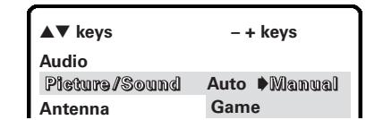 ▲▼ keys - + keys Audio Picture/Sound Auto ►Manual Antenna Gate