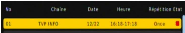 No Chaine Date Heure Répétition Etat 01 TVP INFO 12/22 16:18-17:18 Once