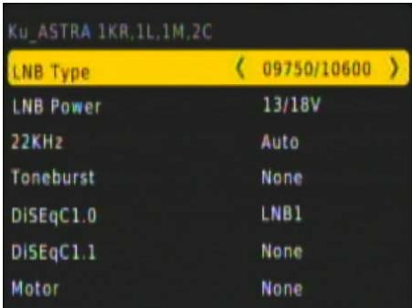 Ku_ASTRA 1KR.1L.1M.2C LNB Type ( 09750/10600 ) LNB Power 13/18V 22KHz Auto Toneburst None DiSEqC1.0 LNB1 DiSEqC1.1 None Motor None