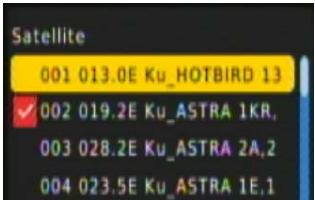 Satellite 001 013.0E Ku_HOTBIRD 13 ✓ 002 019.2E Ku_ASTRA 1KR, 003 028.2E Ku_ASTRA 2A,2 004 023.5E Ku_ASTRA 1E,1